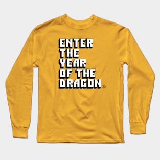 ENTER THE YEAR OF THE DRAGON- Chinese New Year Long Sleeve T-Shirt